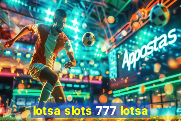 lotsa slots 777 lotsa